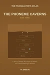 The Translator's Atlas, Book 3: Phoneme Caverns: Story Of Sounds, Geom. Fixed Price $20.76.
