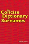 The Concise Dictionary Of Surnames, Klein, Shelley, Good Book. Fixed Price $5.62.