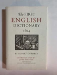 The First English Dictionary 1604: Robert Cawdrey's Table Alphabeticall. Fixed Price $44.50.